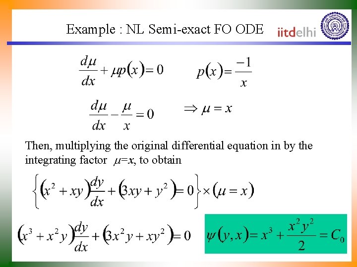 Example : NL Semi-exact FO ODE Then, multiplying the original differential equation in by