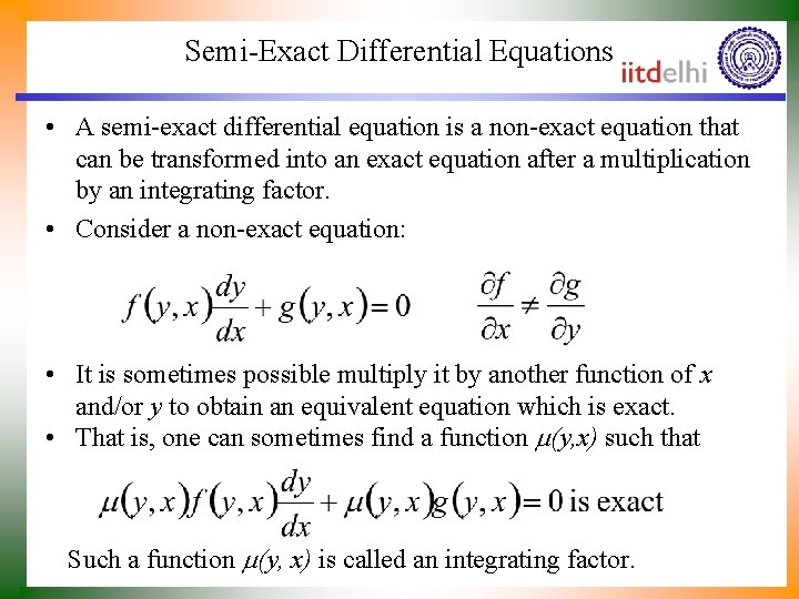 Semi-Exact Differential Equations • A semi-exact differential equation is a non-exact equation that can