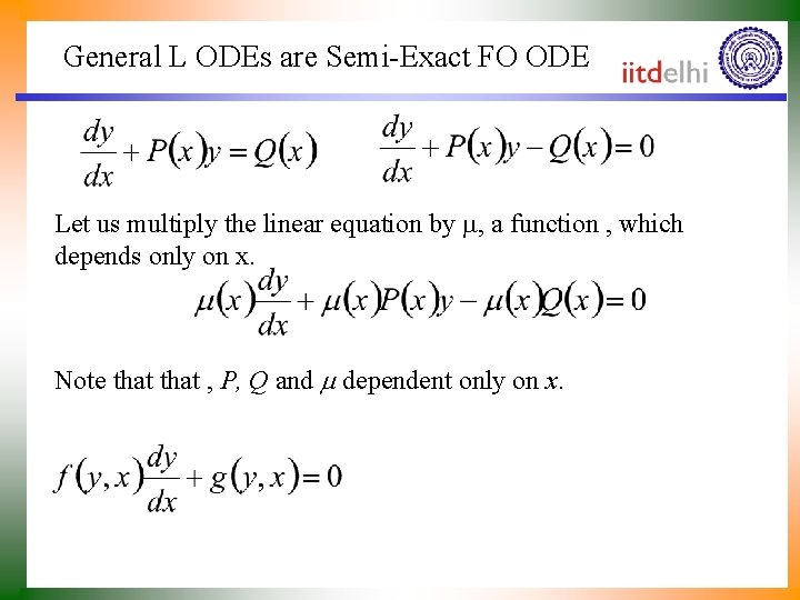 General L ODEs are Semi-Exact FO ODE Let us multiply the linear equation by