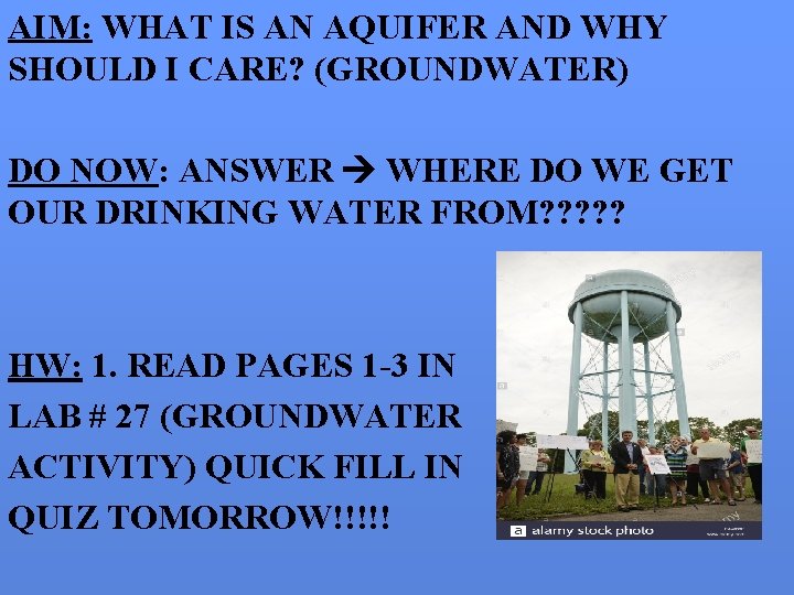 AIM: WHAT IS AN AQUIFER AND WHY SHOULD I CARE? (GROUNDWATER) DO NOW: ANSWER