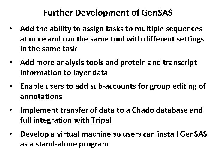 Further Development of Gen. SAS • Add the ability to assign tasks to multiple