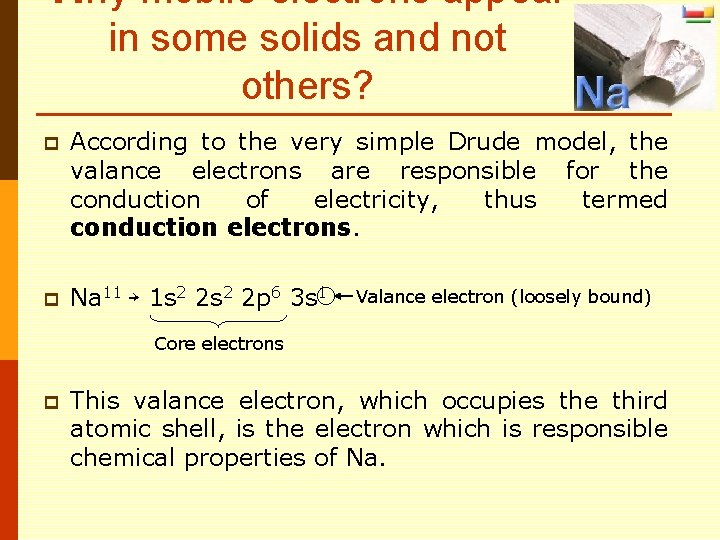 Why mobile electrons appear in some solids and not others? p According to the