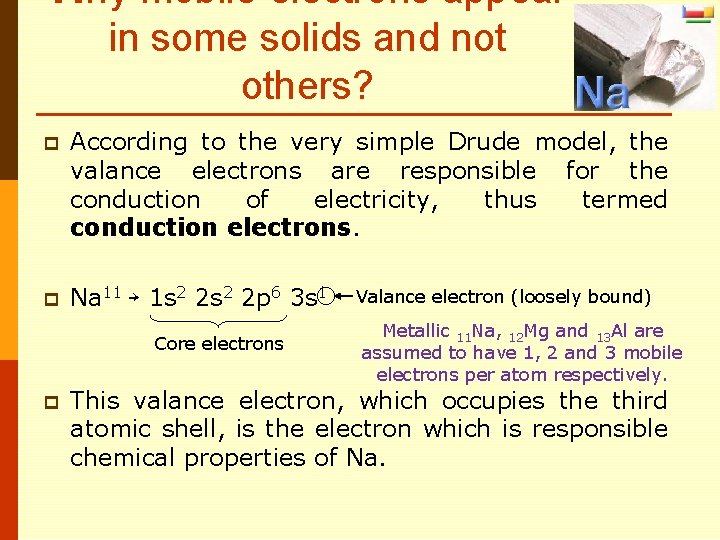 Why mobile electrons appear in some solids and not others? p According to the