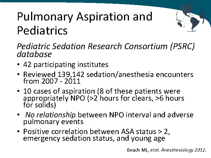 Pulmonary Aspiration and Pediatrics Pediatric Sedation Research Consortium (PSRC) database • 42 participating institutes