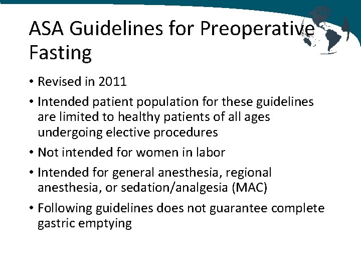 ASA Guidelines for Preoperative Fasting • Revised in 2011 • Intended patient population for