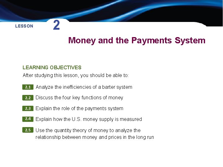 LESSON 2 Money and the Payments System LEARNING OBJECTIVES After studying this lesson, you LESSON 2 Money and the Payments System LEARNING OBJECTIVES After studying this lesson, you