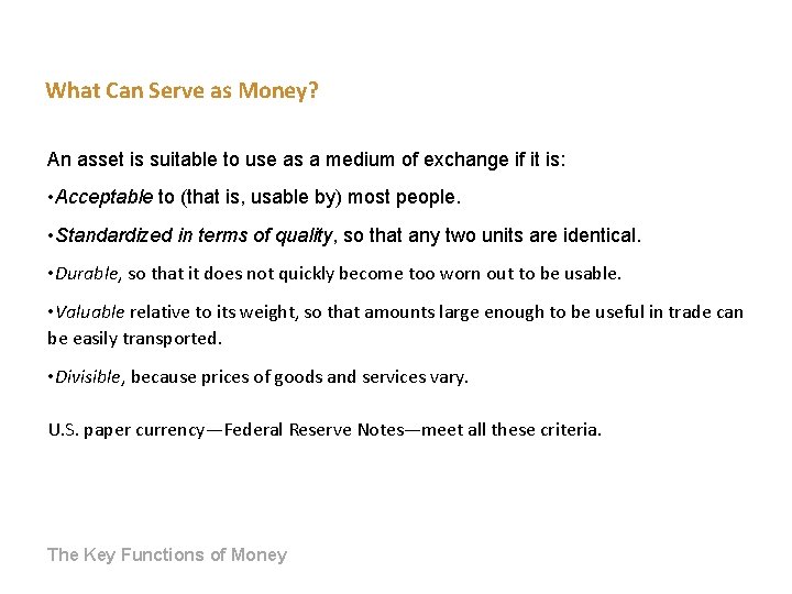 What Can Serve as Money? An asset is suitable to use as a medium What Can Serve as Money? An asset is suitable to use as a medium
