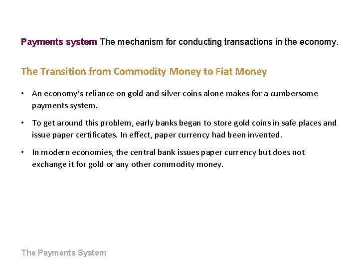 Payments system The mechanism for conducting transactions in the economy. The Transition from Commodity Payments system The mechanism for conducting transactions in the economy. The Transition from Commodity