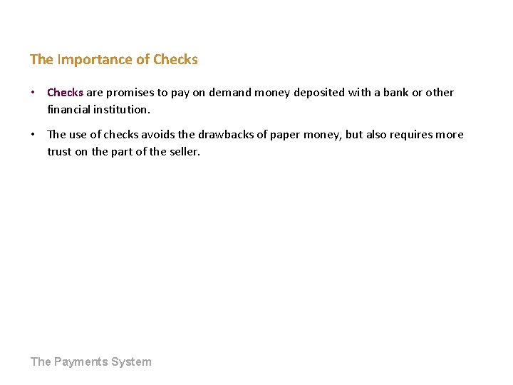 The Importance of Checks • Checks are promises to pay on demand money deposited The Importance of Checks • Checks are promises to pay on demand money deposited