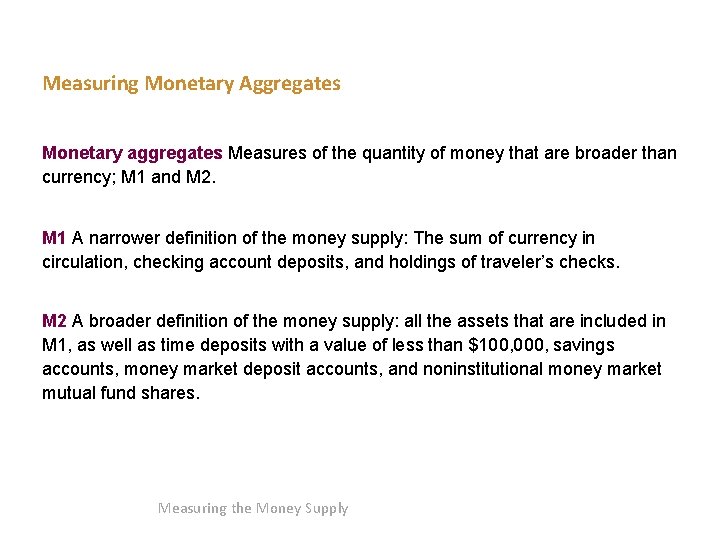 Measuring Monetary Aggregates Monetary aggregates Measures of the quantity of money that are broader Measuring Monetary Aggregates Monetary aggregates Measures of the quantity of money that are broader
