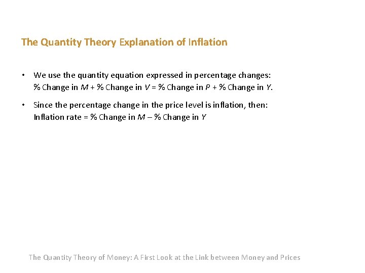 The Quantity Theory Explanation of Inflation • We use the quantity equation expressed in The Quantity Theory Explanation of Inflation • We use the quantity equation expressed in