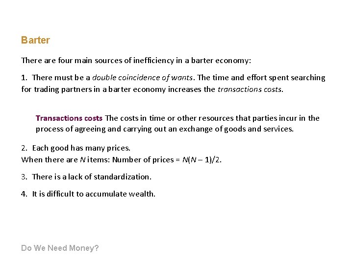 Barter There are four main sources of inefficiency in a barter economy: 1. There Barter There are four main sources of inefficiency in a barter economy: 1. There