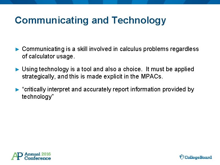 Communicating and Technology ► Communicating is a skill involved in calculus problems regardless of