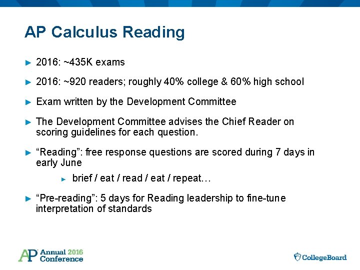 AP Calculus Reading ► 2016: ~435 K exams ► 2016: ~920 readers; roughly 40%