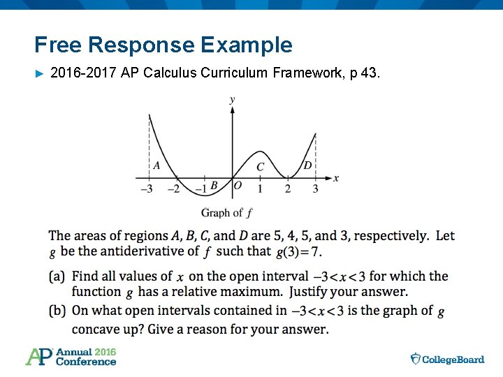 Free Response Example ► 2016 -2017 AP Calculus Curriculum Framework, p 43. 