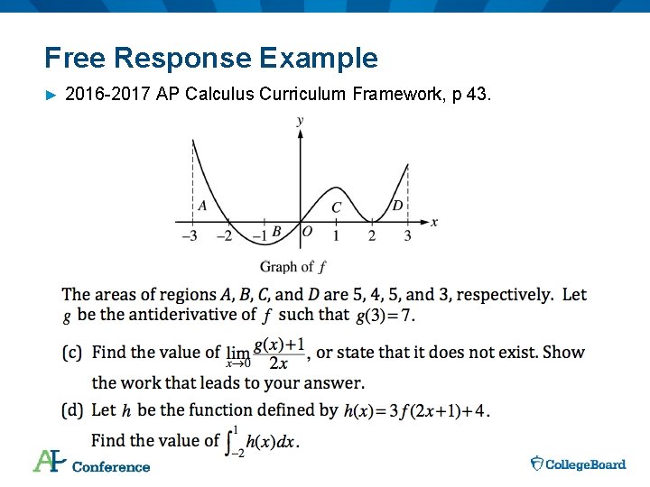 Free Response Example ► 2016 -2017 AP Calculus Curriculum Framework, p 43. 