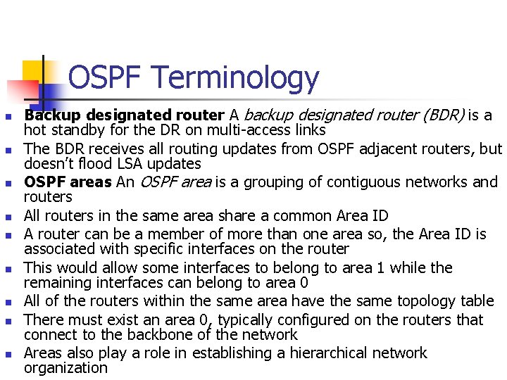 OSPF Terminology n n n n n Backup designated router A backup designated router