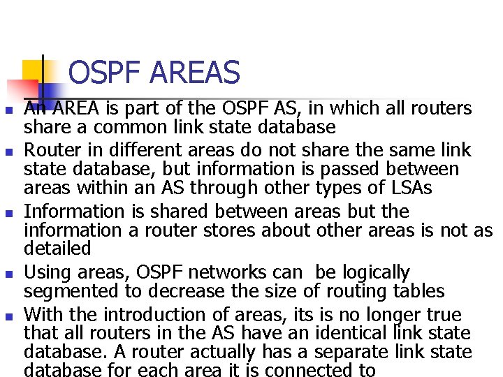 OSPF AREAS n n n An AREA is part of the OSPF AS, in