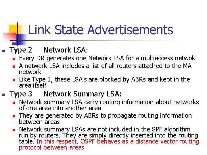 Link State Advertisements n Type 2 n n Every DR generates one Network LSA