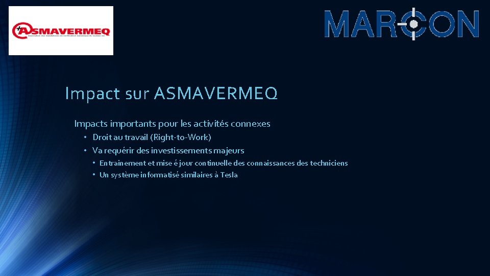 Impact sur ASMAVERMEQ Impacts importants pour les activités connexes • Droit au travail (Right-to-Work)