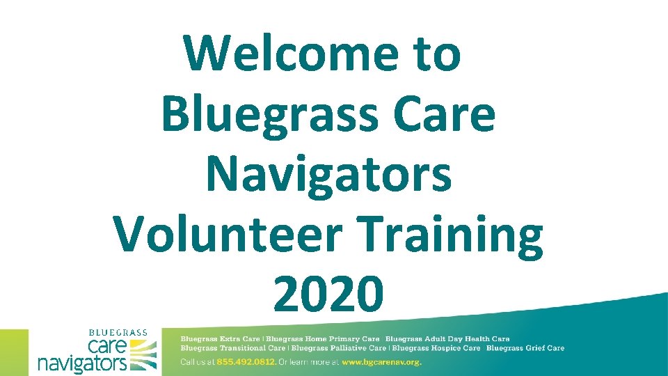 Welcome to Bluegrass Care Navigators Volunteer Training 2020 