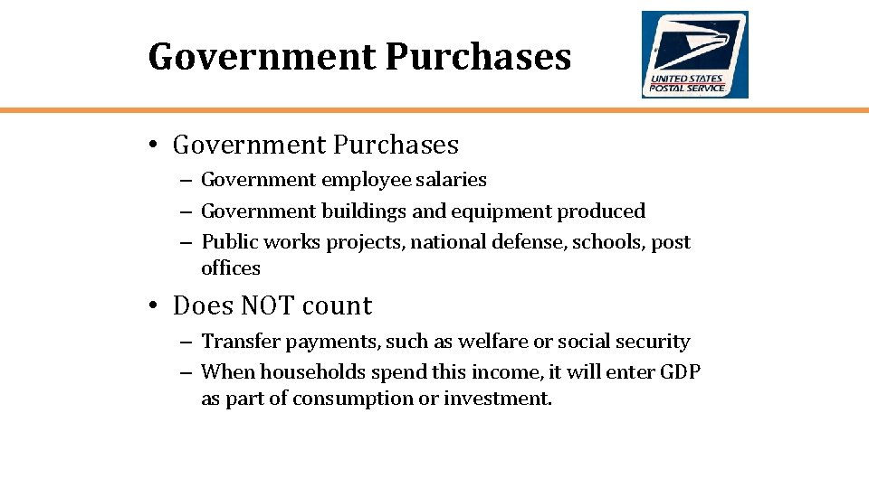 Government Purchases • Government Purchases – Government employee salaries – Government buildings and equipment