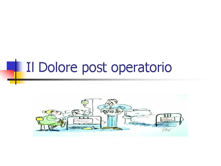 Il Dolore post operatorio 
