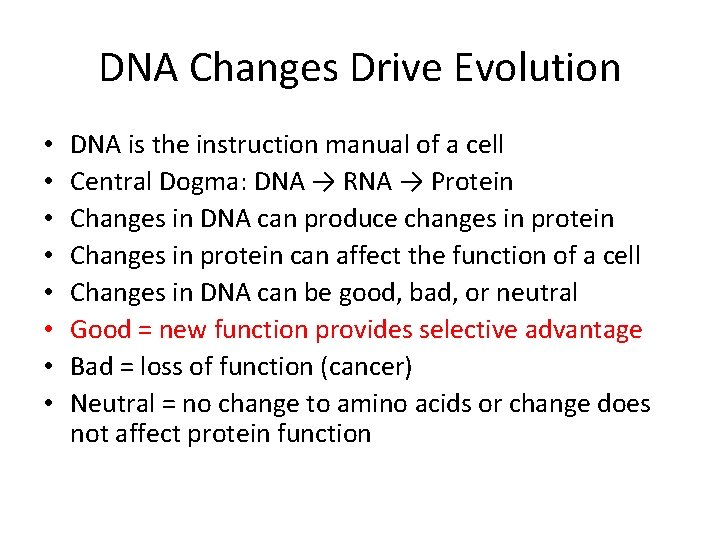 DNA Changes Drive Evolution • • DNA is the instruction manual of a cell