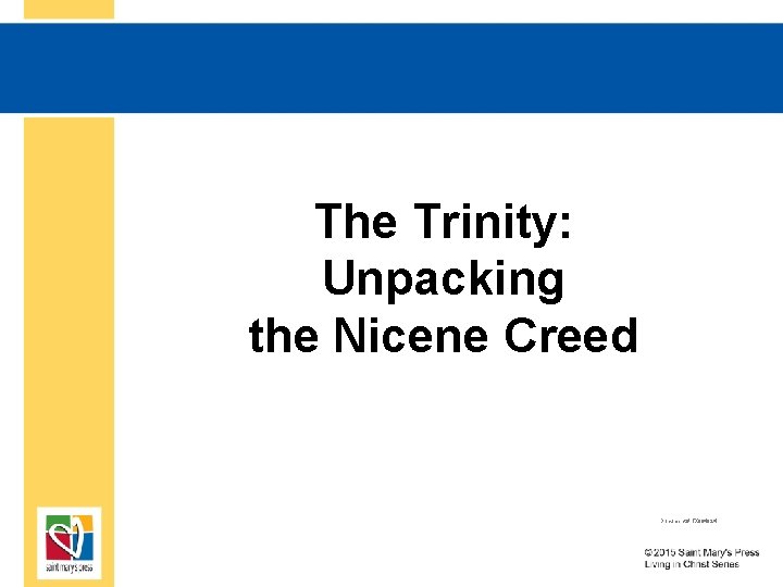 The Trinity: Unpacking the Nicene Creed Document # TX 004824 