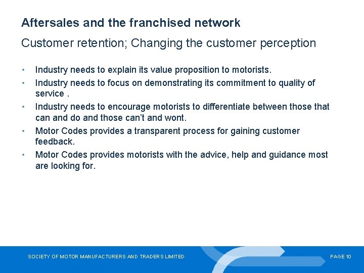 Aftersales and the franchised network Customer retention; Changing the customer perception • • •