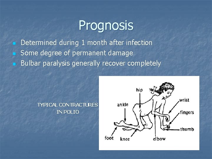 Prognosis n n n Determined during 1 month after infection Some degree of permanent