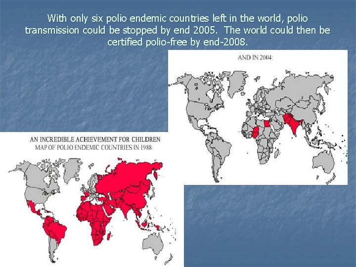 With only six polio endemic countries left in the world, polio transmission could be
