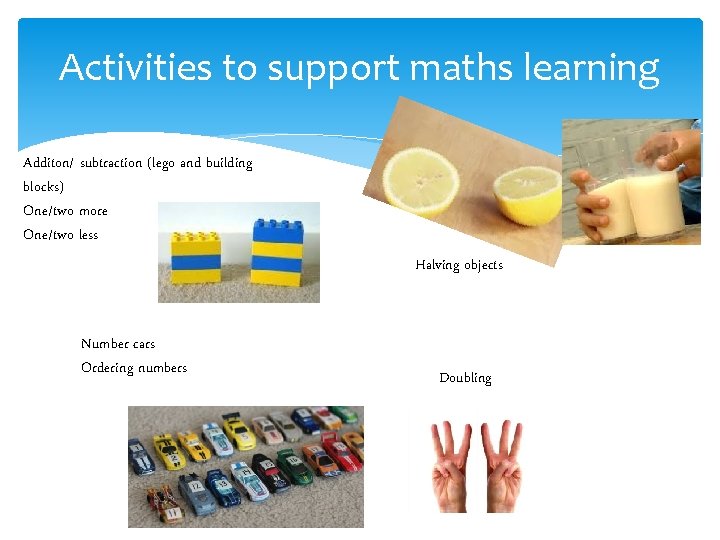 Activities to support maths learning Additon/ subtraction (lego and building blocks) One/two more One/two Activities to support maths learning Additon/ subtraction (lego and building blocks) One/two more One/two