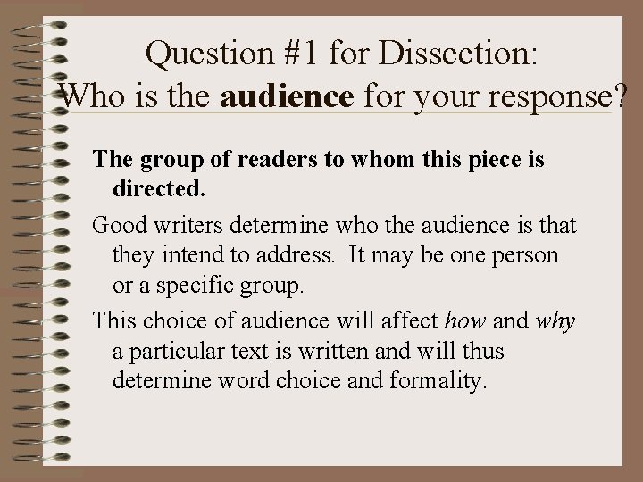 Question #1 for Dissection: Who is the audience for your response? The group of
