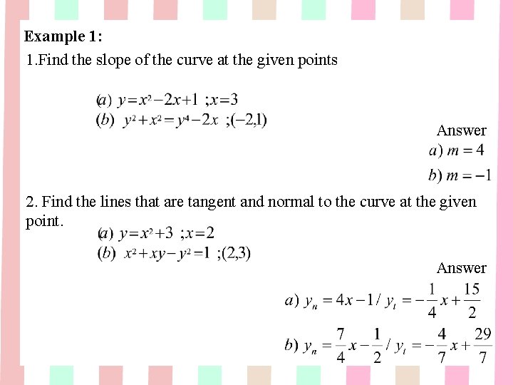 Example 1: 1. Find the slope of the curve at the given points Answer Example 1: 1. Find the slope of the curve at the given points Answer