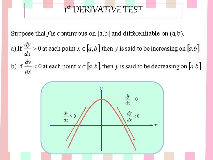 1 st DERIVATIVE TEST Suppose that f is continuous on [a, b] and differentiable