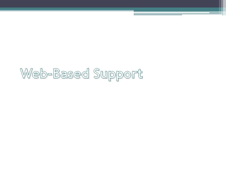 Web-Based Support 