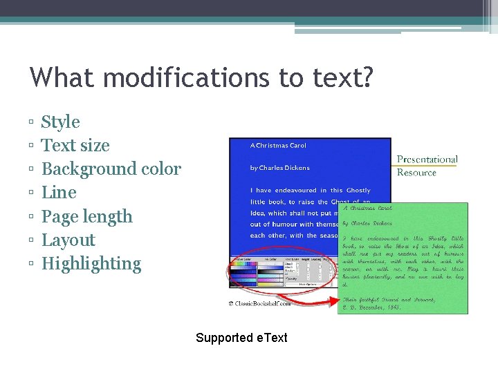 What modifications to text? ▫ ▫ ▫ ▫ Style Text size Background color Line