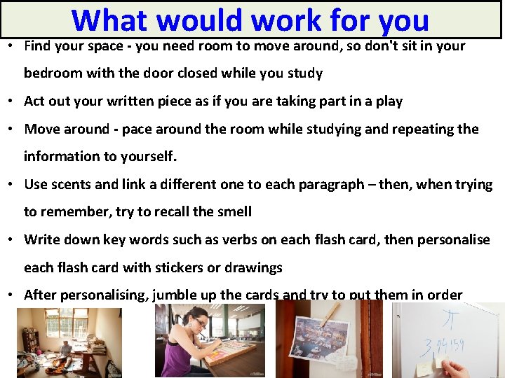 What would work for you • Find your space - you need room to What would work for you • Find your space - you need room to