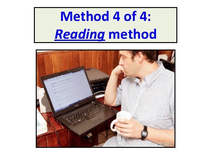 Method 4 of 4: Reading method Method 4 of 4: Reading method