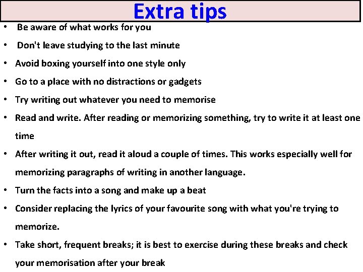 • Extra tips Be aware of what works for you • Don't leave • Extra tips Be aware of what works for you • Don't leave