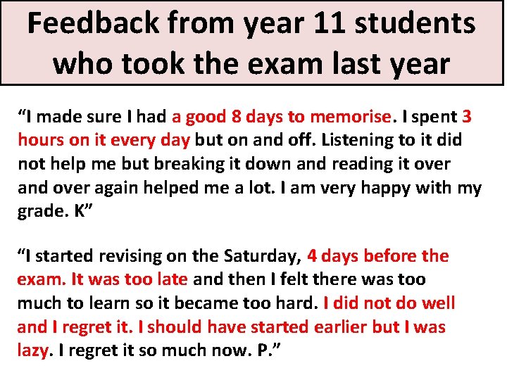 Feedback from year 11 students who took the exam last year “I made sure Feedback from year 11 students who took the exam last year “I made sure