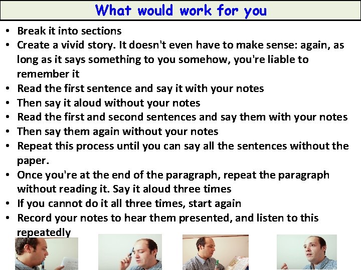 What would work for you • Break it into sections • Create a vivid What would work for you • Break it into sections • Create a vivid