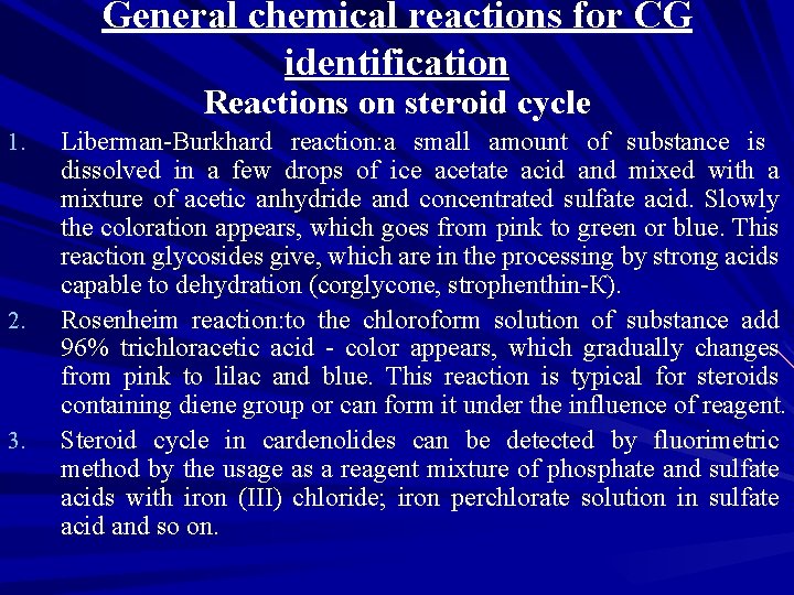 General chemical reactions for CG identification Reactions on steroid cycle 1. 2. 3. Liberman-Burkhard General chemical reactions for CG identification Reactions on steroid cycle 1. 2. 3. Liberman-Burkhard