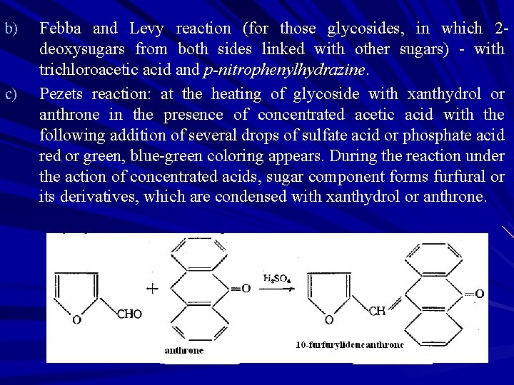 b) c) Febba and Levy reaction (for those glycosides, in which 2 deoxysugars from b) c) Febba and Levy reaction (for those glycosides, in which 2 deoxysugars from
