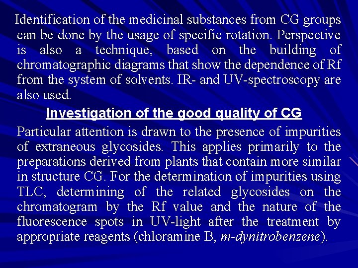 Identification of the medicinal substances from CG groups can be done by the usage Identification of the medicinal substances from CG groups can be done by the usage