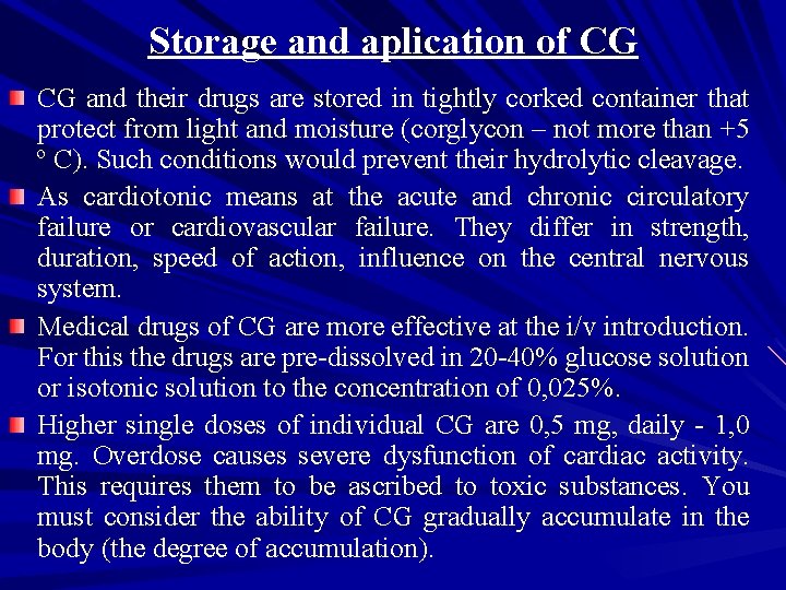 Storage and aplication of CG CG and their drugs are stored in tightly corked Storage and aplication of CG CG and their drugs are stored in tightly corked