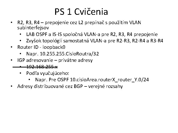 PS 1 Cvičenia • R 2, R 3, R 4 – prepojenie cez L PS 1 Cvičenia • R 2, R 3, R 4 – prepojenie cez L