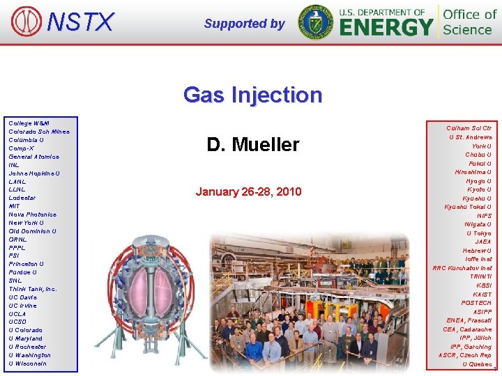 NSTX Supported by Gas Injection College W&M Colorado Sch Mines Columbia U Comp-X General