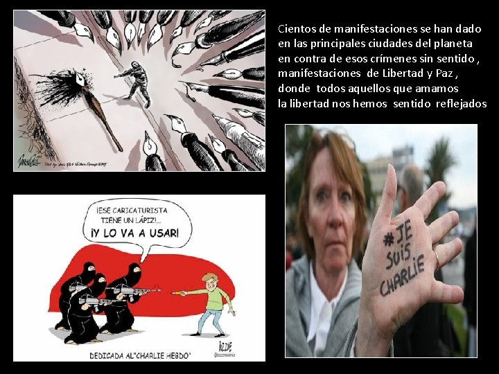 Cientos de manifestaciones se han dado en las principales ciudades del planeta en contra